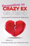 Perspectives on Crazy Ex-Girlfriend cover