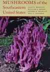 Mushrooms of the Southeastern United States cover