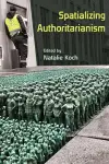 Spatializing Authoritarianism cover