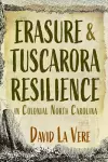 Erasure and Tuscarora Resilience in Colonial North Carolina cover