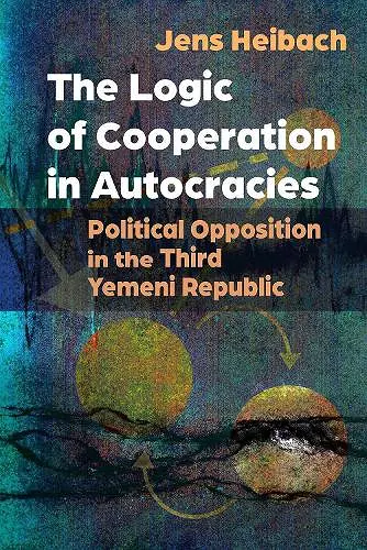 The Logic of Cooperation in Autocracies cover