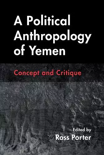 A Political Anthropology of Yemen cover