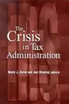 The Crisis in Tax Administration cover