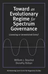 Toward an Evolutionary Regime for Spectrum Governance cover