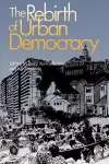 The Rebirth of Urban Democracy cover