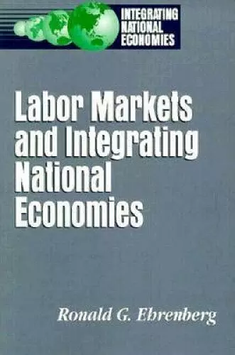 Labor Markets and Integrating National Economies cover