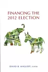 Financing the 2012 Election cover