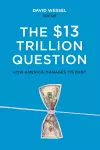 The $13 Trillion Question cover