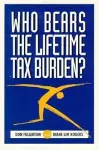 Who Bears the Lifetime Tax Burden? cover