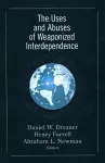The Uses and Abuses of Weaponized Interdependence cover