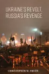 Ukraine's Revolt, Russia's Revenge cover