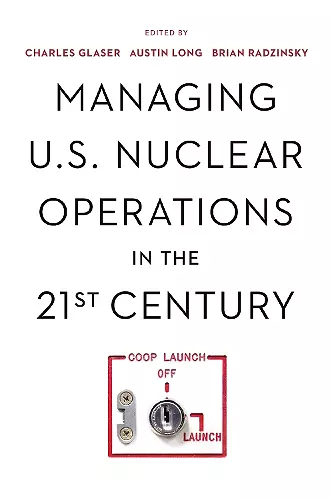 Managing U.S. Nuclear Operations in the 21st Century cover