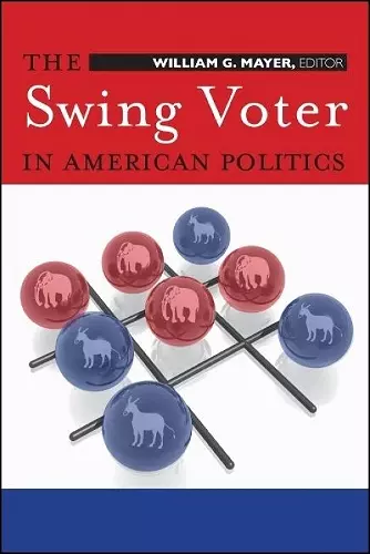 The Swing Voter in American Politics cover