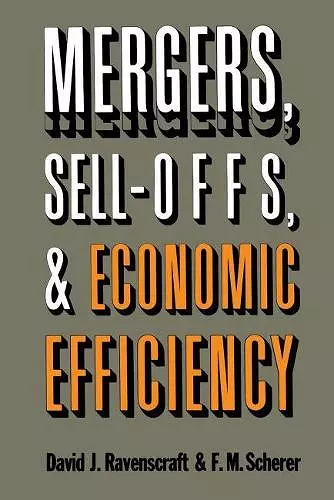 Mergers, Sell-Offs, and Economic Efficiency cover
