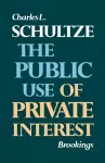 The Public Use of Private Interest cover