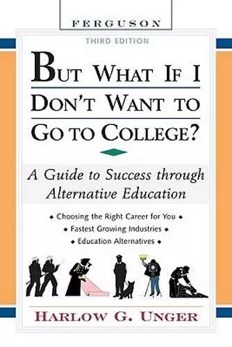 But What If I Don't Want to Go to College? cover