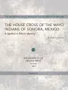 The House Cross of the Mayo Indians of Sonora, Mexico cover