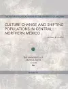 Culture Change and Shifting Populations in Central Northern Mexico cover