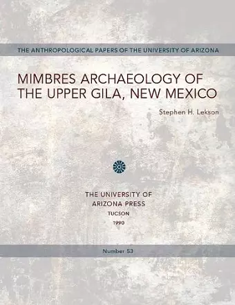 Mimbres Archaeology of the Upper Gila, New Mexico cover