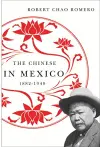 The Chinese in Mexico, 1882-1940 cover