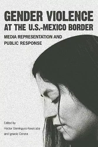 Gender Violence at the U.S.--Mexico Border cover