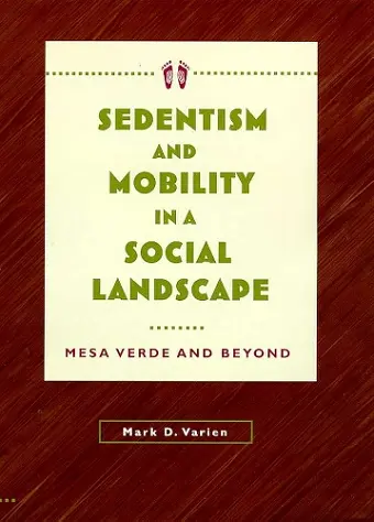 Sedentism and Mobility in a Social Landscape cover