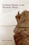 Crafting History in the Northern Plains cover