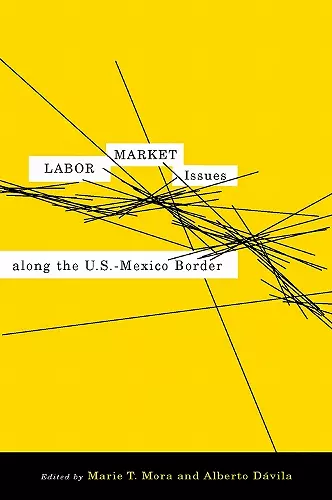 Labor Market Issues Along the U.S.?Mexico Border cover