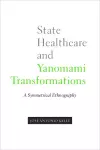 State Healthcare and Yanomami Transformations cover