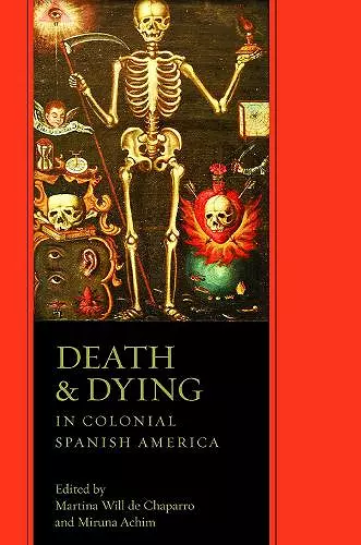 Death and Dying in Colonial Spanish America cover