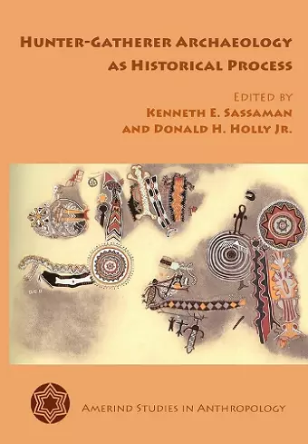 Hunter-Gatherer Archaeology as Historical Process cover