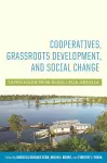 Cooperatives, Grassroots Development, and Social Change cover