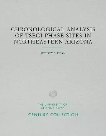 Chronological Analysis of Tsegi Phase Sites in Northeastern Arizona cover