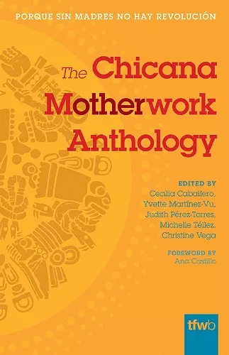 The Chicana Motherwork Anthology cover