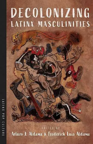 Decolonizing Latinx Masculinities cover