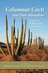 Columnar Cacti and Their Mutualists cover