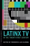 Latinx TV in the Twenty-First Century cover