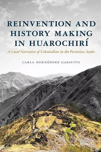 Reinvention and History Making in Huarochirí cover
