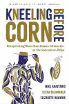 Kneeling Before Corn cover