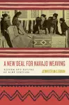 A New Deal for Navajo Weaving cover