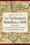 The Tarahumara Rebellion of 1690 cover