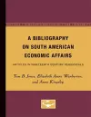 A Bibliography on South American Economic Affairs cover