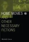 Home Movies and Other Necessary Fictions cover