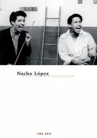 Nacho Lopez, Mexican Photographer cover