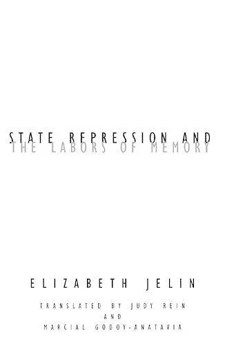 State Repression and the Labors of Memory cover