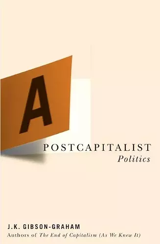 A Postcapitalist Politics cover