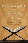 Psychoanalysis and the Challenge of Islam cover