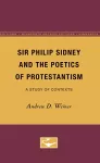 Sir Philip Sidney and the Poetics of Protestantism cover
