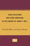 Jesuit Relations and Other Americana in the Library of James F. Bell cover