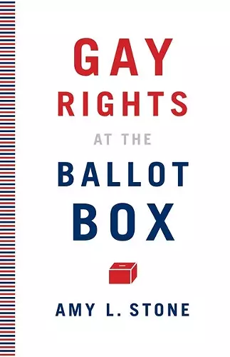 Gay Rights at the Ballot Box cover